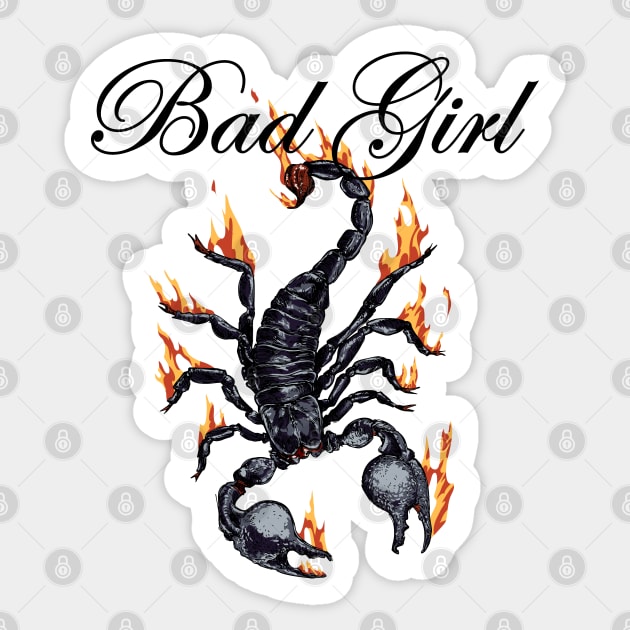 Scorpion on fire and Bad girl quote Sticker by NKTN